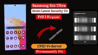 Samsung S23 Ultra IMEI Repair  Cpid V4 Server  Complete Method 2023  S9180 Latest Security