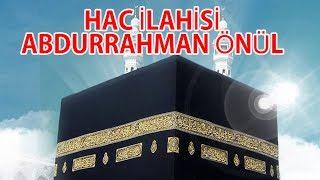 HACCA GİDEMEYEN HASRET ÇEKENLERE ZİKİRLİ HAC MEVSİMİ İLAHİSİ  ABDURRAHMAN ÖNÜL 2018