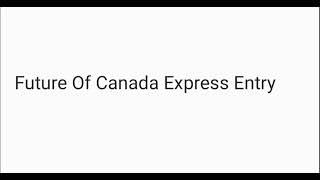 Future Of Canada Express Entry