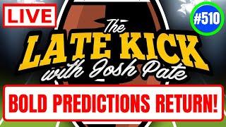 Late Kick Live Ep 510 Bold Prediction Season  FSU vs Miami  G5 Perception vs Reality  A&M Future