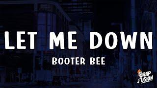 Booter Bee - Let Me Down Lyrics