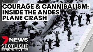 Courage and cannibalism inside the Andes plane disaster  7NEWS Spotlight