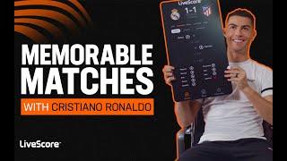  Memorable Matches Cristiano Ronaldo 