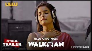 Walkman ULLU Originals Official Trailer Releasing on 30th September 2022