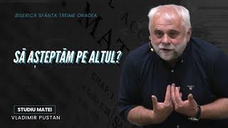 Vladimir Pustan  MATEI  50. Să așteptăm pe altul?  Cireșarii TV  07.05.2023