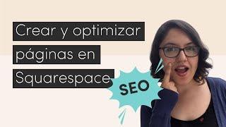 Cómo crear nuevas páginas en Squarespace y optimizarlas para SEO