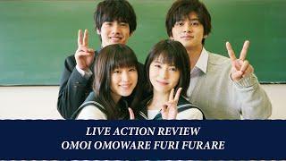 LIVE ACTION REVIEW Omoi Omoware Furi Furare.