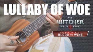 Lullaby of Woe The Witcher 3 Blood and Wine Ukulele Fingerstyle Cover