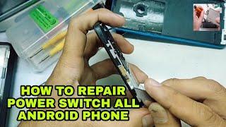 How to REPAIR POWER SWITCH  All android Phone