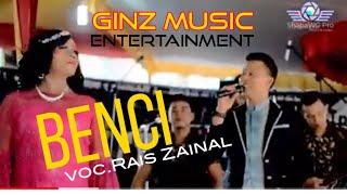 GINZ MUSIC ENTERTAINMENT  BENCI - RAIS ZAINAL  Live PEDAMARAN