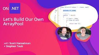 Lets Build Our Own ArrayPool - Deep .NET with Stephen & Scott