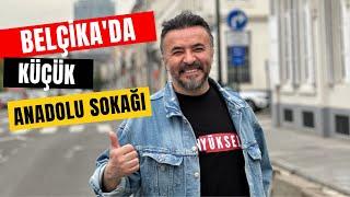 BELÇİKA BRÜKSELDE TÜRK SOKAĞI TÜRKİYEDEN DAHA TÜRKİYE İŞTE KÜÇÜK ANADOLU @benyuxel