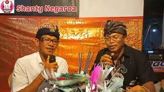 @Shanty NegaroaPupuh Pucung Geguritan panca datu prabu Nale & Wayan Balon