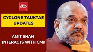 Cyclone Tauktae Live Updates Amit Shah Interacts With Maharashtra Gujarat Rajasthan CMs