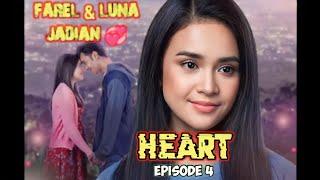 FAREL & LUNA JADIAN ALUR CERITA FILM HEART SERIES 2019 EPISODE 4