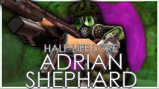 The Unsung Hero of Black Mesa  Adrian Shephard  Full Half-Life Lore