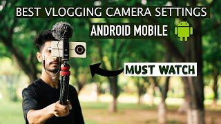 BEST VLOGGING CAMERA SETTINGS FOR ANDROID MOBILE  DONT SHOOT YOUR VLOG LIKE THIS  IN HINDI