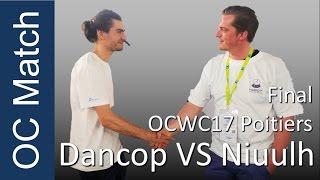 Dancop vs Niuulh - OCWC17 Poitiers - Final