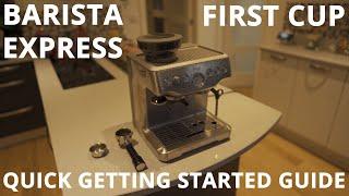 Barista Express - First Cup - Quick Getting Started Guide