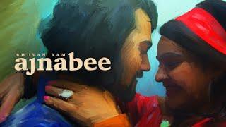 Ajnabee - Bhuvan Bam  Official Music Video 