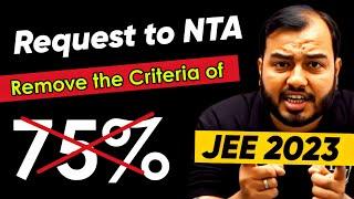 A Humble REQUEST to NTA - NO 75% Criteria for JEE 2023 