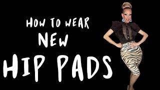 How to Wear new Hip pads  body contouring for beginners  body form  drag queen tutorials