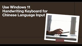 Use Windows 11 Handwriting Keyboard for Chinese Language Input