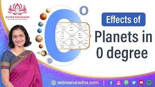 Effects of Planets in 0 degree  Planet in 0 degree  0 degree planet astrology  anuradha sharda