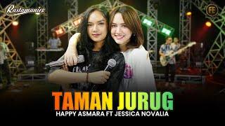 HAPPY ASMARA Feat. JESSICA NOVALIA - TAMAN JURUG  Feat. RASTAMANIEZ  Official Live Version 