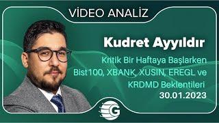 Kritik Bir Haftaya Başlarken Bist100 XBANK XUSIN EREGL ve KRDMD Beklentileri  Kudret AYYILDIR