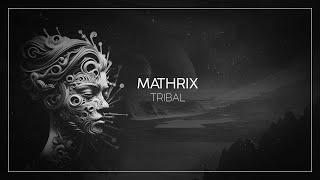 Mathrix - Tribal Original Mix Melodic Techno