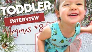 TWO YEAR OLD TODDLER INTERVIEW  Unscripted Questions Answered by my Toddler  Vlogmas Day Eight
