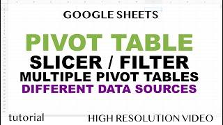 Pivot Table - Google Sheets - Connect a SlicerFilter to Multiple Pivot Tables   Different Sources