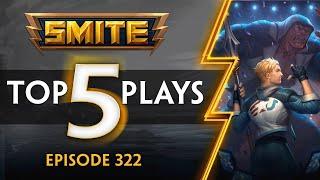 SMITE - Top 5 Plays - Episode 322