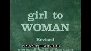  GIRL TO WOMAN  1975 HUMAN GROWTH PUBERTY & ADOLESCENCE  SOCIAL GUIDANCE FILM  XD77704