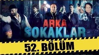 ARKA SOKAKLAR 52. BÖLÜM