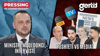 Ministri Maqedonci intervistë  Pushteti VS Mediat  PRESSING  T7