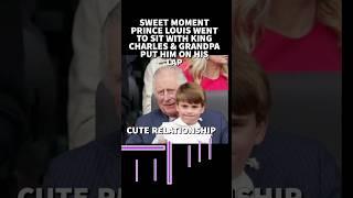 SWEET MOMENT GRANDPA CHARLES PRINCE LOUIS GOES TO SIT WITH HIM#britishroyalfamily #shortfeed #SHORTS