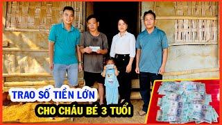 TRAO SỐ TIỀN LỚN CHO HOÀN CẢNH BÉ YÊU 3 TUỔI BỐ CHẾT SỚM MẸ BỎ ĐI THEO TRAI CẬP NHẬT TIN MỚI