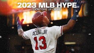 MLB 2023 Inspirational Hype Video - Dont Give Up on Me