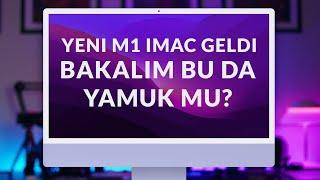 Yeni M1 iMac Geldi. Bakalım Bu Da Yamuk Mu?