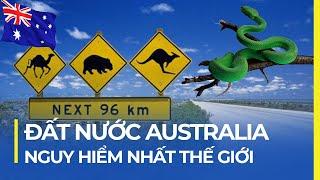 AUSTRALIA ÚC ĐẤT NƯỚC NGUY HIỂM NHẤT THẾ GIỚI