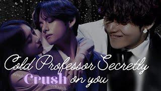  Cold Professor Secretly CRUSH on you and confess after seeing you dancing in rain 