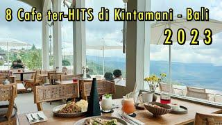 8 Cafe HITS di Kintamani Bali 2023 ​⁠ Pahdi  Himalila  Peperhills  Ritatkala  Montana  Oculus