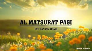 Dzikir Al Matsurat Pagi  Ustadz Hanan Attaki