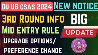 DU Ug Admission Csas 3rd Round 2024  upgrade option  Mid Entry new Preference rule du admission