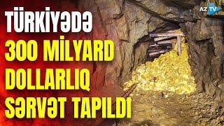 Türkiyədə MİNLƏRLƏ TON qızıl tapıldı 300 milyard dollarlıq yeraltı sərvət…