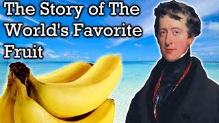 The Strange History of Bananas