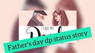 Fathers day dp fathers day story fathers day 20th June whatsapp story