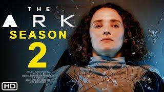 The Ark Season 2 Official Trailer 2024 Trending Now